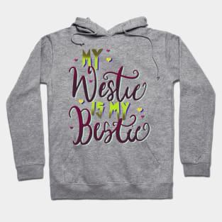 My Westie is My Bestie Dog Hoodie